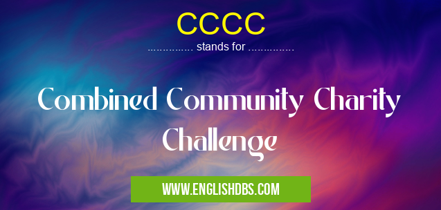 CCCC means Combined Community Charity Challenge CCCC