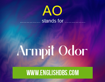 AO means Armpit Odor AO
