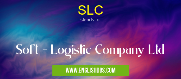 SLC means Soft - Logistic Company Ltd SLC