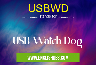 USBWD means USB Watch Dog USBWD