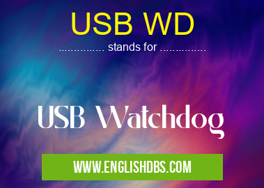 USB WD means USB Watchdog USB WD