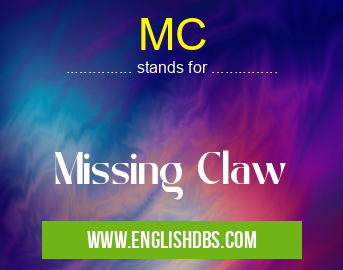 MC means Missing Claw MC