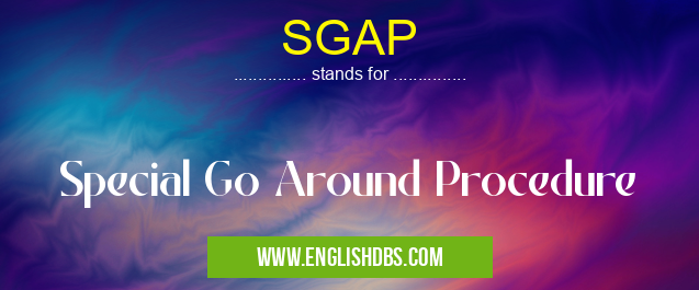 SGAP means Special Go Around Procedure SGAP