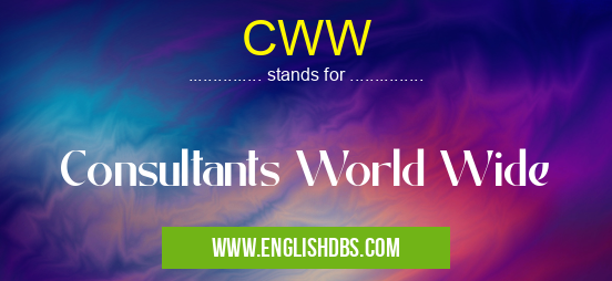 CWW means Consultants World Wide CWW