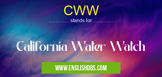 CWW means California Water Watch CWW