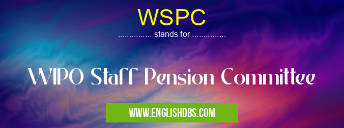 WSPC means WIPO Staff Pension Committee WSPC