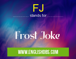FJ means Frost Joke FJ