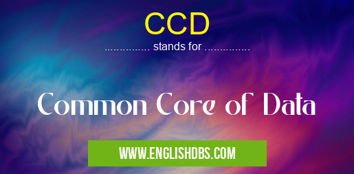 CCD means Common Core of Data CCD