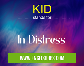 KID means In Distress KID