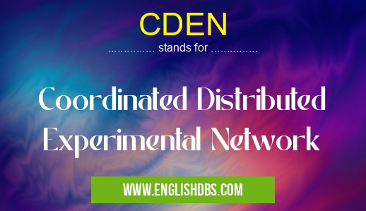 CDEN means Coordinated Distributed Experimental Network CDEN