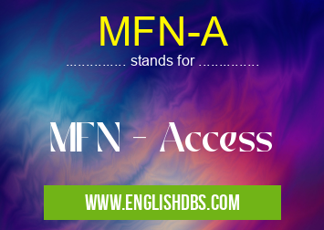 MFN-A means MFN - Access MFN-A