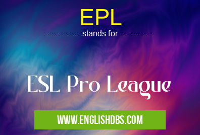 EPL means ESL Pro League EPL