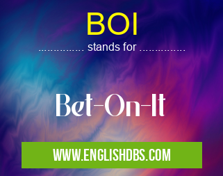 BOI means Bet-On-It BOI