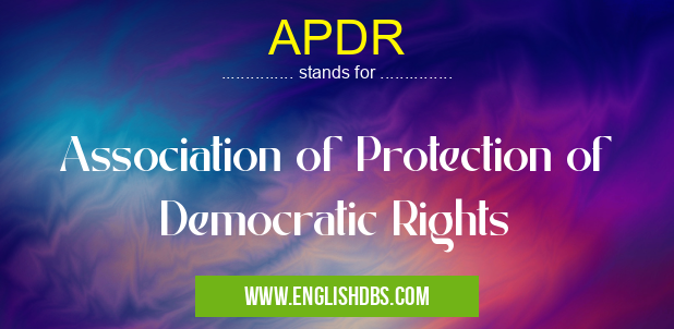 APDR means Association of Protection of Democratic Rights APDR