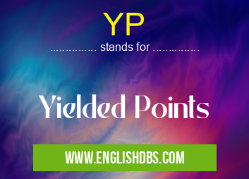 YP means Yielded Points YP