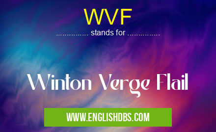 WVF means Winton Verge Flail WVF