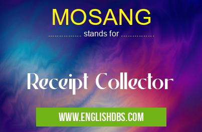 MOSANG means Receipt Collector MOSANG
