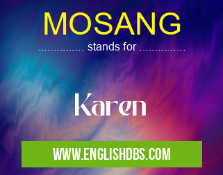 MOSANG means Karen MOSANG