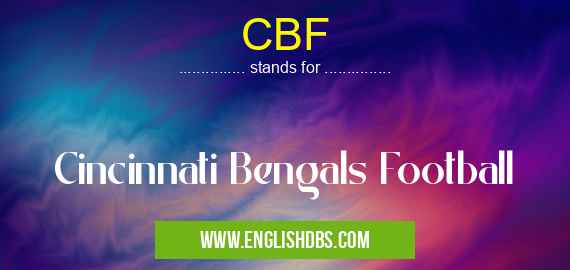 CBF means Cincinnati Bengals Football CBF