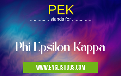 PEK means Phi Epsilon Kappa PEK