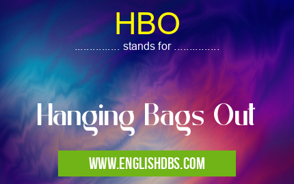 HBO means Hanging Bags Out HBO