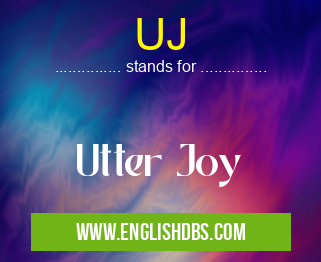 UJ means Utter Joy UJ