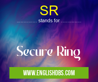 SR means Secure Ring SR