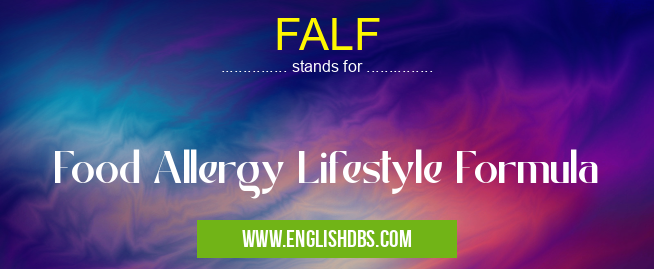 FALF means Food Allergy Lifestyle Formula FALF