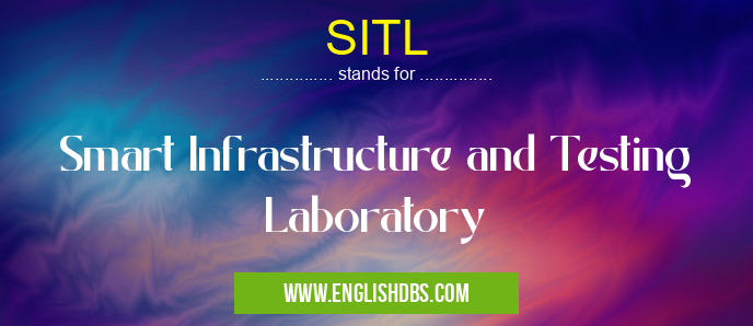 SITL means Smart Infrastructure and Testing Laboratory SITL