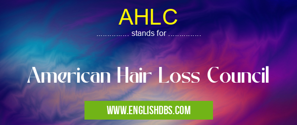 AHLC means American Hair Loss Council AHLC