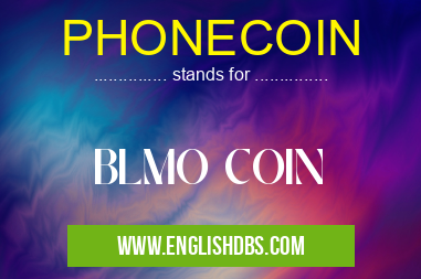 PHONECOIN means BLMO COIN PHONECOIN