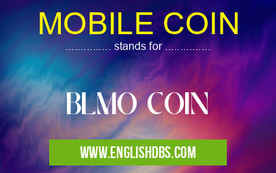 MOBILE COIN means BLMO COIN MOBILE COIN