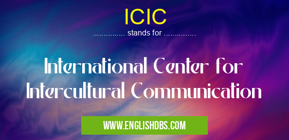 ICIC means International Center for Intercultural Communication ICIC