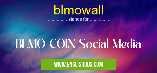 blmowall means BLMO COIN Social Media blmowall