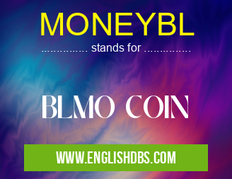 MONEYBL means BLMO COIN MONEYBL
