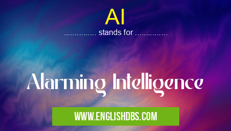 AI means Alarming Intelligence AI