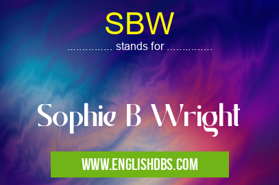 SBW means Sophie B Wright SBW