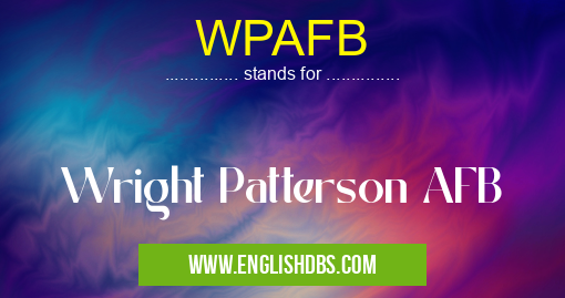 WPAFB means Wright Patterson AFB WPAFB