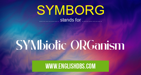 SYMBORG means SYMbiotic ORGanism SYMBORG