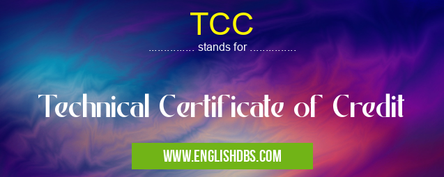 TCC means Technical Certificate of Credit TCC