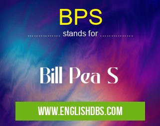 BPS means Bill Pea S BPS