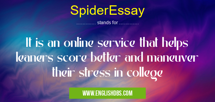 SpiderEssay means It is an online service that helps leaners score better and maneuver their stress in college SpiderEssay