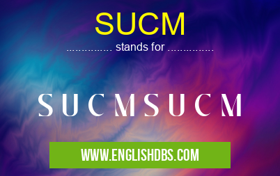 SUCM means S U C M S U C M SUCM