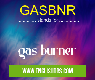 GASBNR means gas burner GASBNR