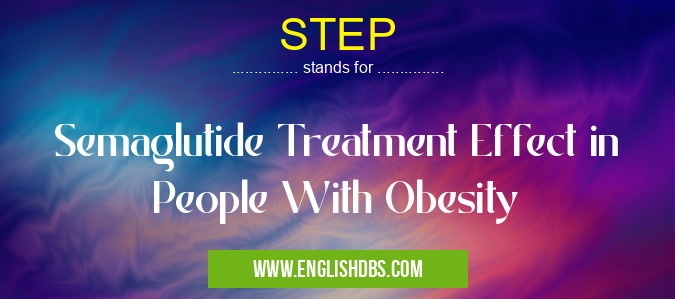 STEP means Semaglutide Treatment Effect in People With Obesity STEP