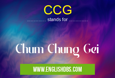 CCG means Chum Chung Gei CCG