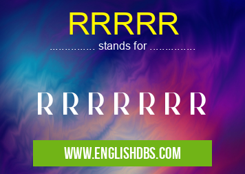 RRRRR means R R R R R R R RRRRR