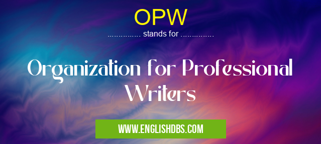 OPW means Organization for Professional Writers OPW