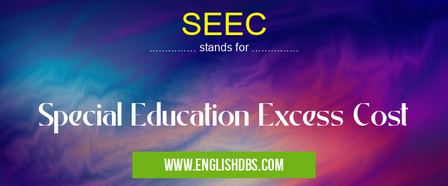 SEEC means Special Education Excess Cost SEEC