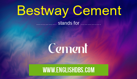 Bestway Cement means Cement Bestway Cement